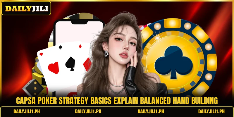 Capsa poker strategy basics explain balanced hand building