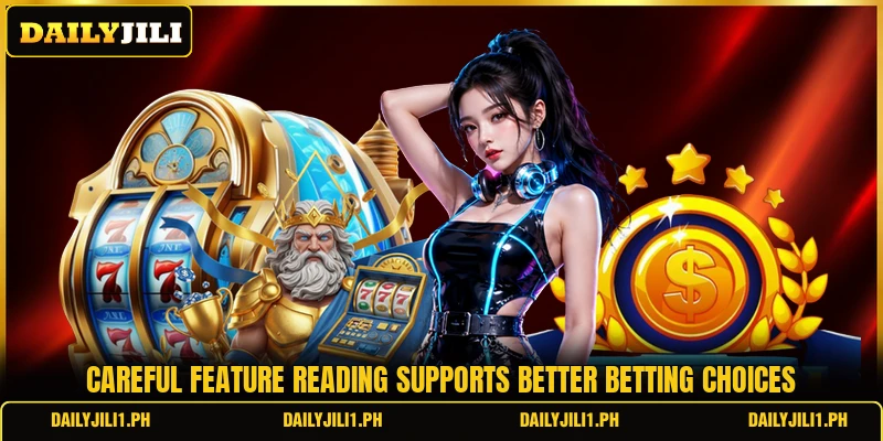 Careful feature reading supports better betting choices