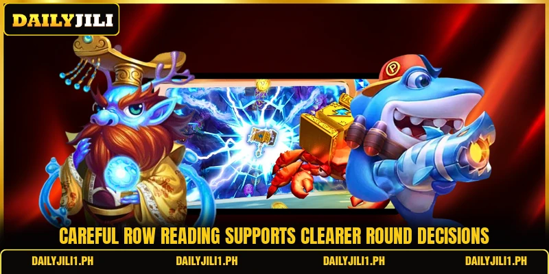Careful row reading supports clearer round decisions