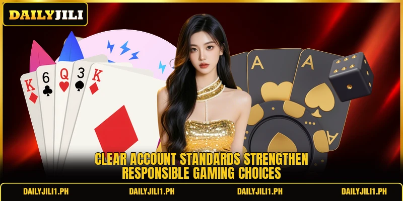 Clear account standards strengthen responsible gaming choices