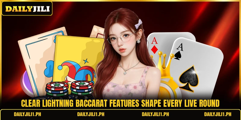 Clear lightning baccarat features shape every live round
