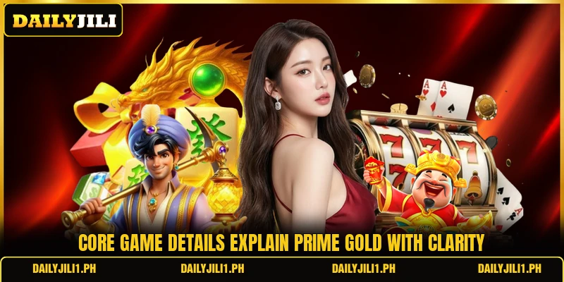 Core game details explain Prime Gold with clarity