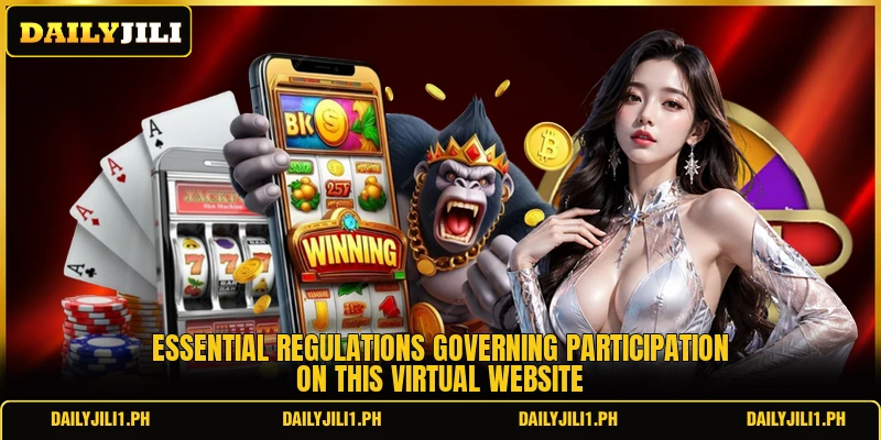 Essential regulations governing participation on this virtual website