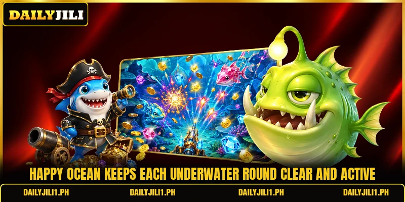Happy Ocean keeps each underwater round clear and active