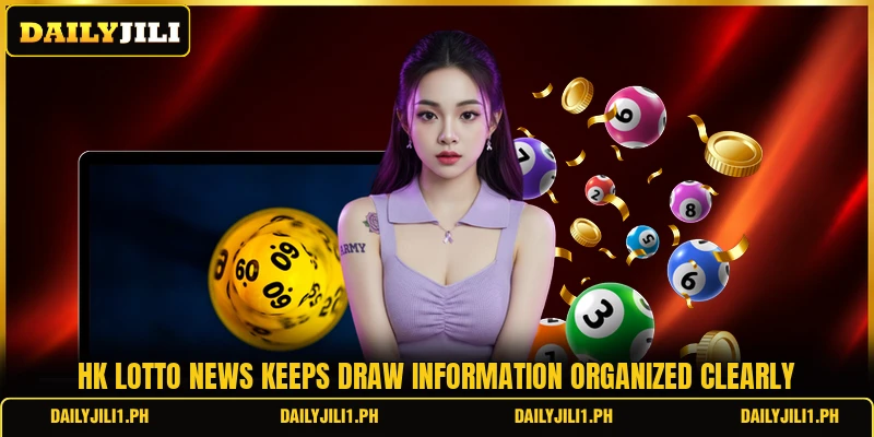 Hk lotto news keeps draw information organized clearly