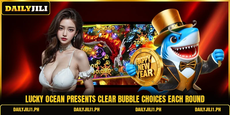 Lucky Ocean presents clear bubble choices each round