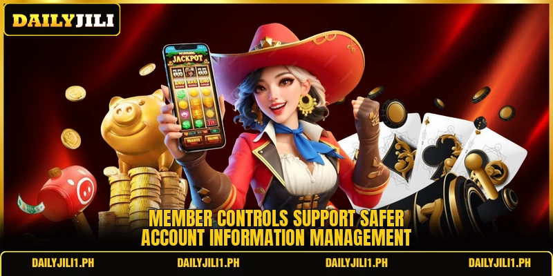 Member controls support safer account information management