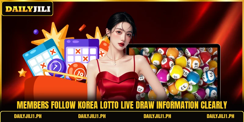 Members follow korea lotto live draw information clearly