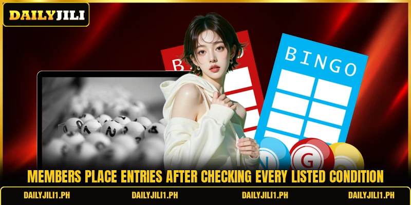 Members place entries after checking every listed condition