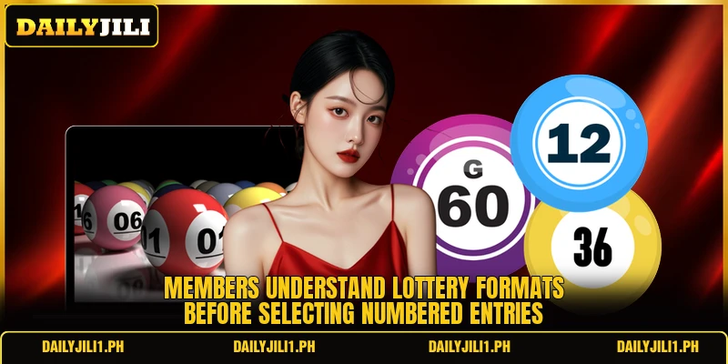 Members understand lottery formats before selecting numbered entries