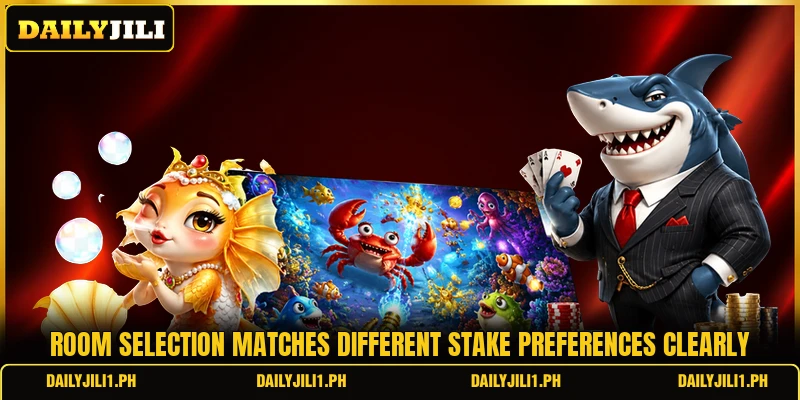 Room selection matches different stake preferences clearly