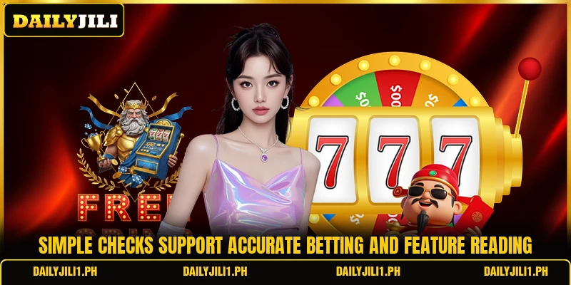 Simple checks support accurate betting and feature reading